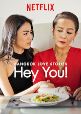 Bangkok Love Stories: Hey You!