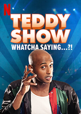 Teddy Show - Whatcha Sayin'...?!